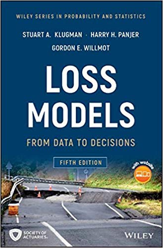 Loss Models:  From Data to Decisions (5th Edition)